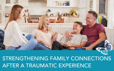 Strengthening Family Connections After a Traumatic Experience