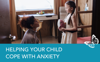 Helping Your Child Cope with Anxiety