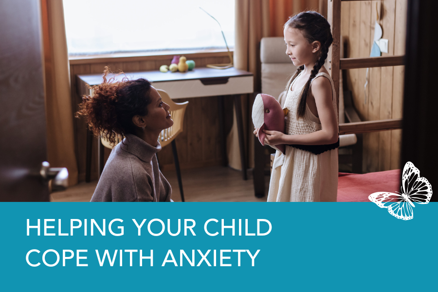Helping Your Child Cope with Anxiety
