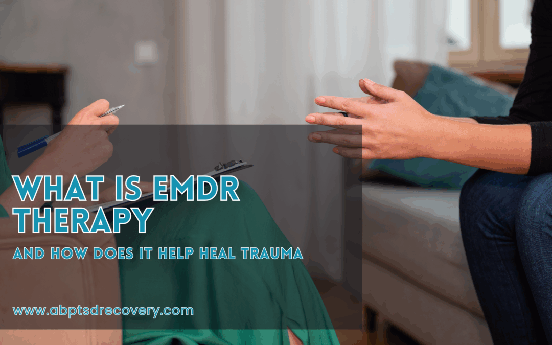What Is EMDR Therapy and How Does It Help Heal Trauma