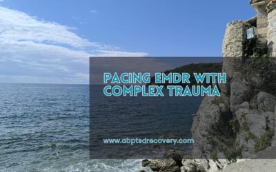Pacing EMDR with Complex Trauma
