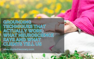 Grounding Techniques That Actually Work: What Neuroscience Says and What Clients Tell Us
