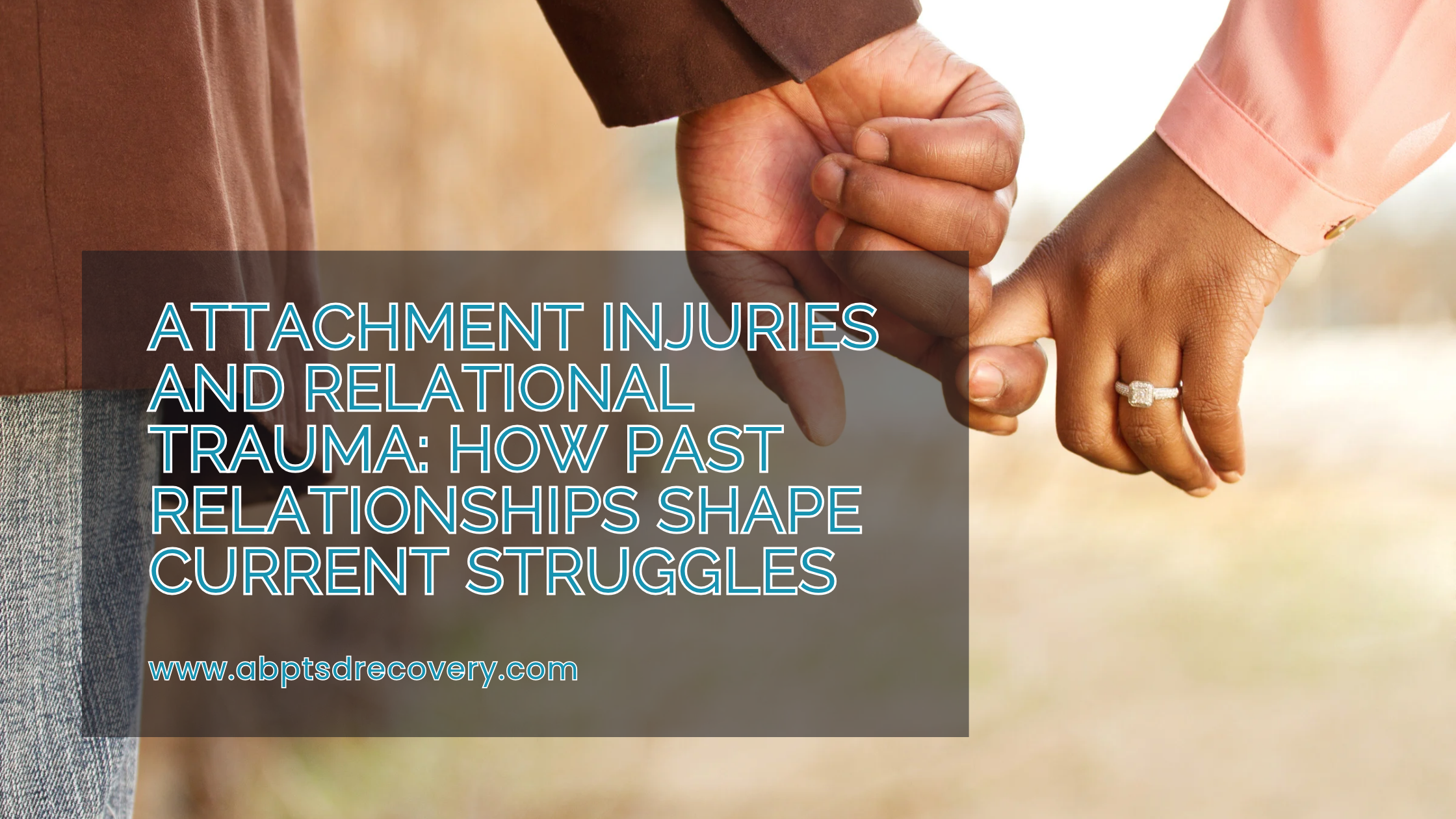 Attachment Injuries and Relational Trauma: How Past Relationships Shape Current Struggles